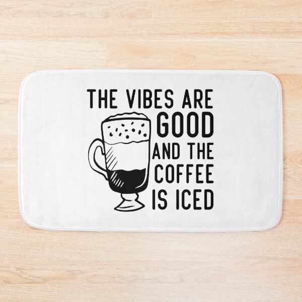 Item preview, The Vibes Are Good And The Coffee Is Iced designed and sold by medbdj.