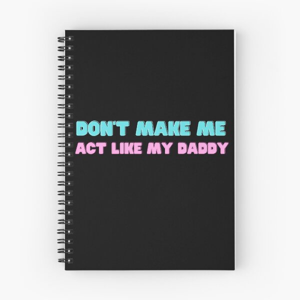 Item preview,   don't make me act like my daddy designed and sold by yassminishop.