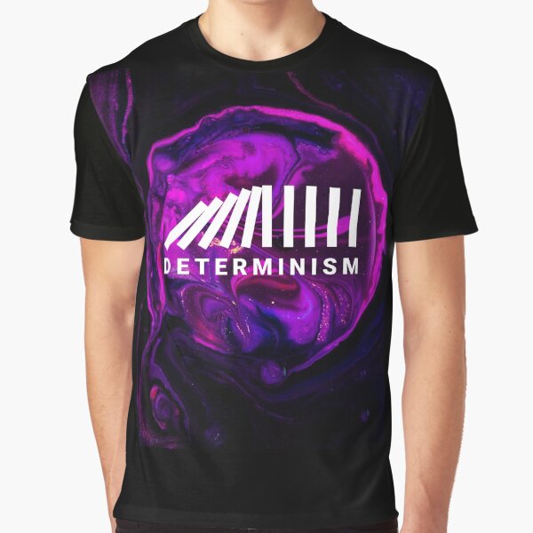 Determinism philosophy print- Causality Graphic T-Shirt
