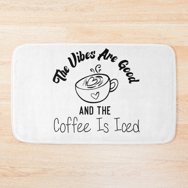 Item preview, The Vibes Are Good And The Coffee Is Iced - Coffee Lovers designed and sold by medbdj.