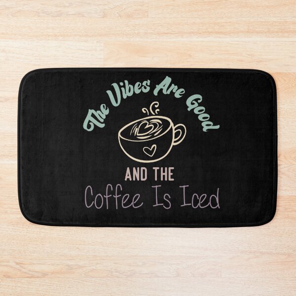 Item preview, The Vibes Are Good And The Coffee Is Iced - Coffee Lovers designed and sold by medbdj.