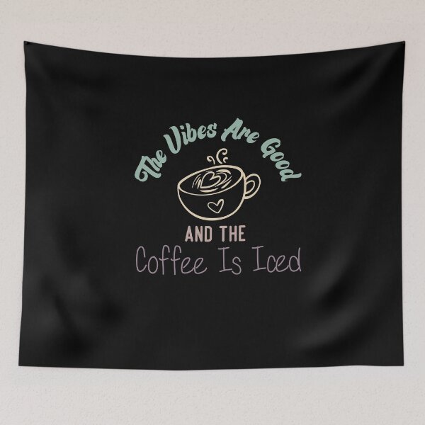 Item preview, The Vibes Are Good And The Coffee Is Iced - Coffee Lovers designed and sold by medbdj.