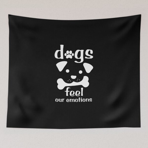 Item preview, dogs feel our emotions designed and sold by KHAFiT.