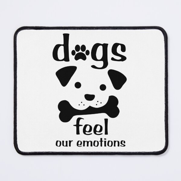 Item preview, dogs feel our emotions designed and sold by KHAFiT.