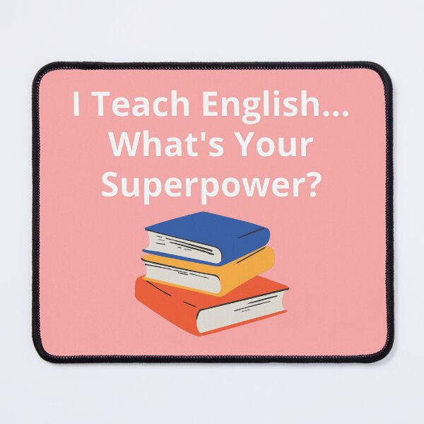 Item preview, I Teach English What's Your Superpower? English Teacher designed and sold by DylanJones1.