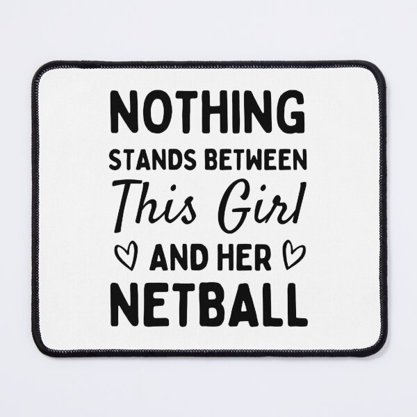 Item preview, Nothing stands between this girl and her netball designed and sold by TheGreenGoat.