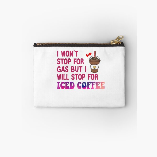 Item preview, I Won’t Stop For Gas But I’ll Stop For Iced Coffee designed and sold by Cupsofdreams.