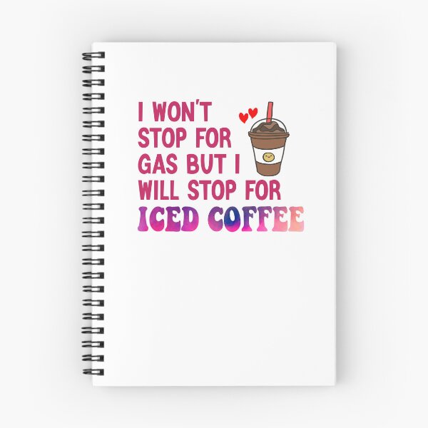 Item preview, I Won’t Stop For Gas But I’ll Stop For Iced Coffee designed and sold by Cupsofdreams.