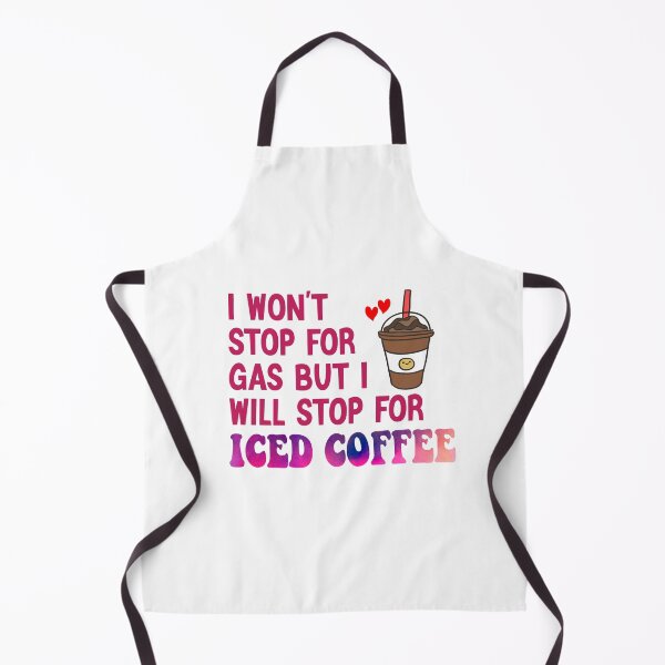 Item preview, I Won’t Stop For Gas But I’ll Stop For Iced Coffee designed and sold by Cupsofdreams.