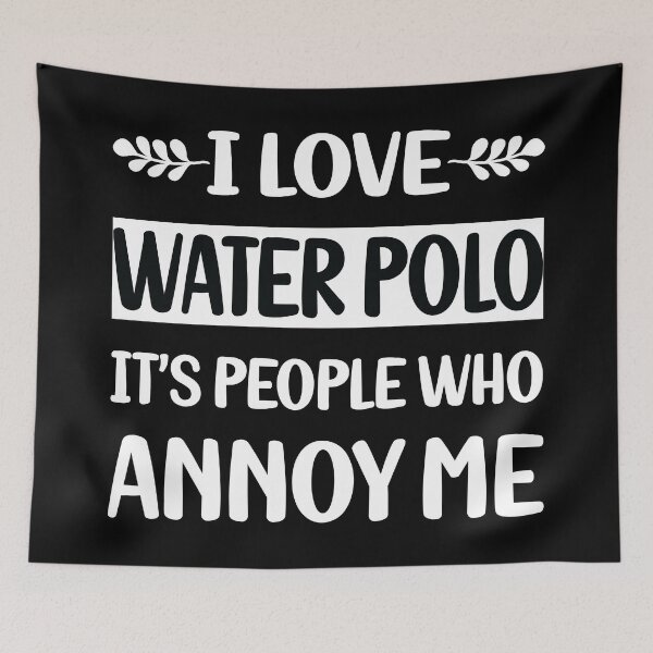 Item preview, People Annoy Me Water Polo designed and sold by revieroklagmano.