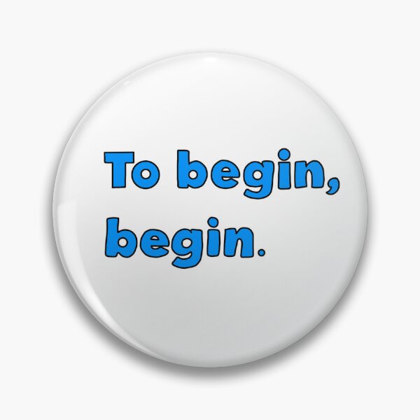 Item preview, To begin, begin.  designed and sold by angrystickergal.