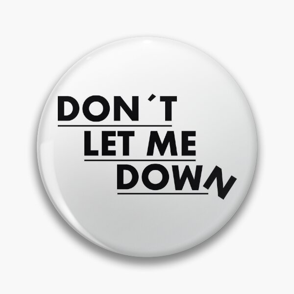 Item preview, DON´T LET ME DOWN PLEASE designed and sold by Cladi51.