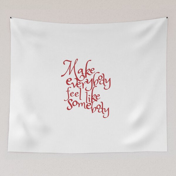 Item preview, Make everybody feel like somebody  designed and sold by Lavannya.