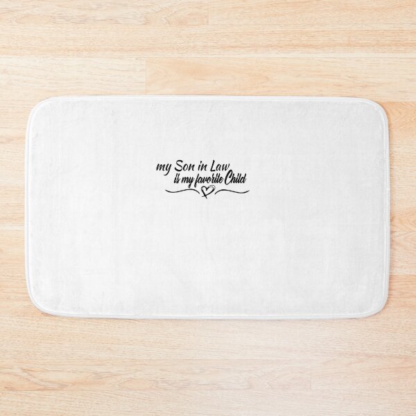 Item preview, My Son in Law Is My Favorite Child designed and sold by FantasticBee.