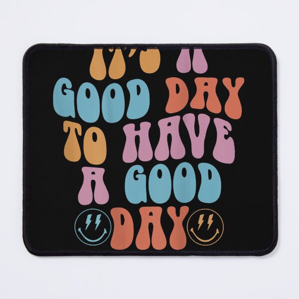 Item preview, It's A Good Day To Have A Good Day, Good Day, Motivational, Inspirational, Funny, Positivity, Happy designed and sold by bilal233.