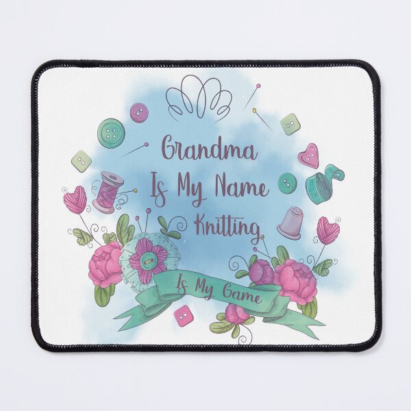 Item preview, Grandma is my name knitting is my game designed and sold by SAFREN.