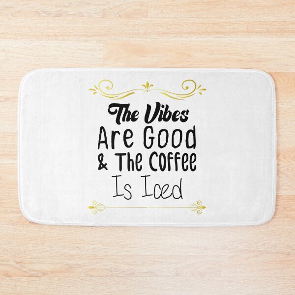 Item preview, The Vibes Are Good And The Coffee Is Iced - Coffee Lovers designed and sold by medbdj.