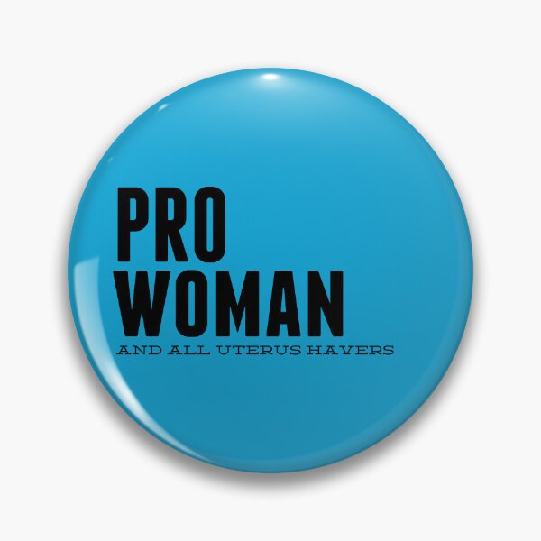 Item preview, Pro Woman and all uterus havers. designed and sold by Anblick.