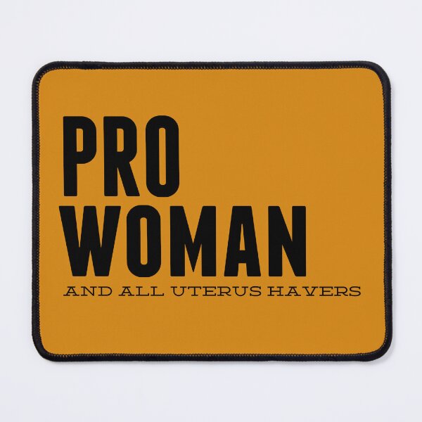 Item preview, Pro Woman and all uterus havers. designed and sold by Anblick.