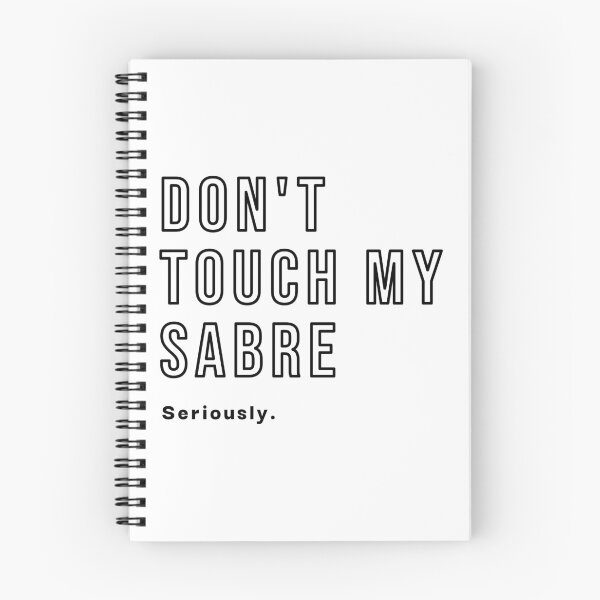 Item preview, Don't Touch My Sabre designed and sold by Sunny-Side-Up-.