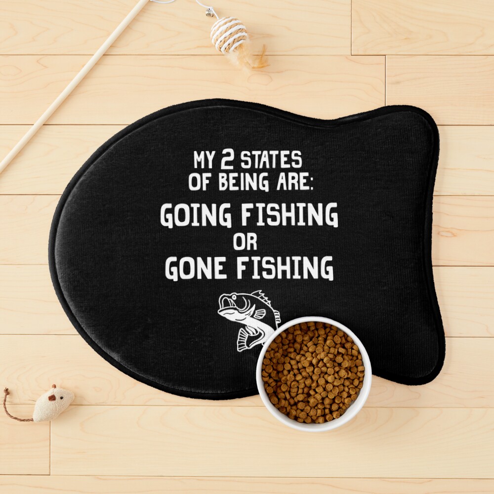 My 2 States Of Being Are Going Fishing Or Gone Fishing Canvas