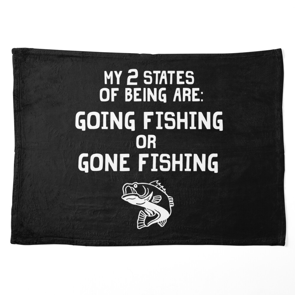 My 2 States Of Being Are Going Fishing Or Gone Fishing Greeting Card for  Sale by ORNOL