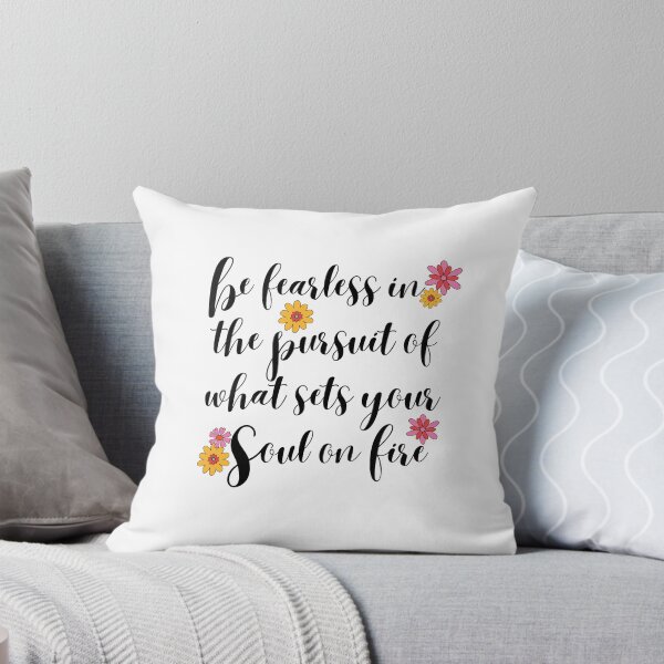 Item preview, Be Fearless in the pursuit of what sets your Soul on Fire designed and sold by SunnyDayStyle.