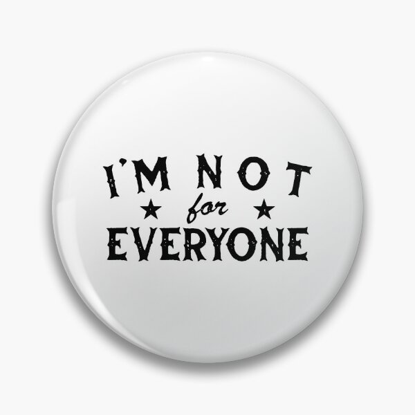Item preview, I'm Not For Everyone, I'm an acquired taste designed and sold by NAJRAN.