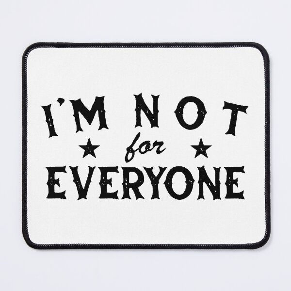 Item preview, I'm Not For Everyone, I'm an acquired taste designed and sold by NAJRAN.