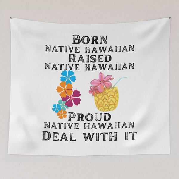 Item preview, Born Native Hawaiian raised Native Hawaiian proud Native Hawaiian deal with it designed and sold by movie-popcorn.