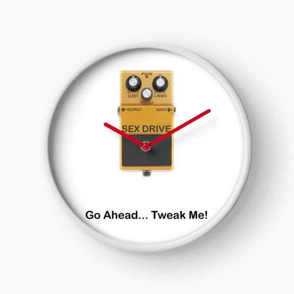 Sex Drive - Tweak Me! Clock