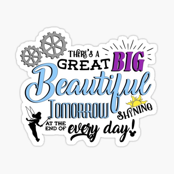 There's a great big beautiful tomorrow Sticker