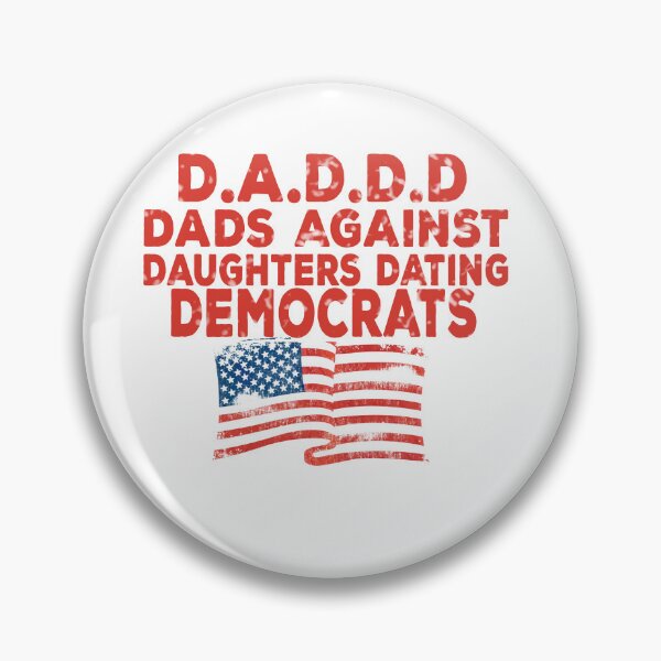 Item preview, Dads Against Daughters Dating Democrats designed and sold by ONPINI.