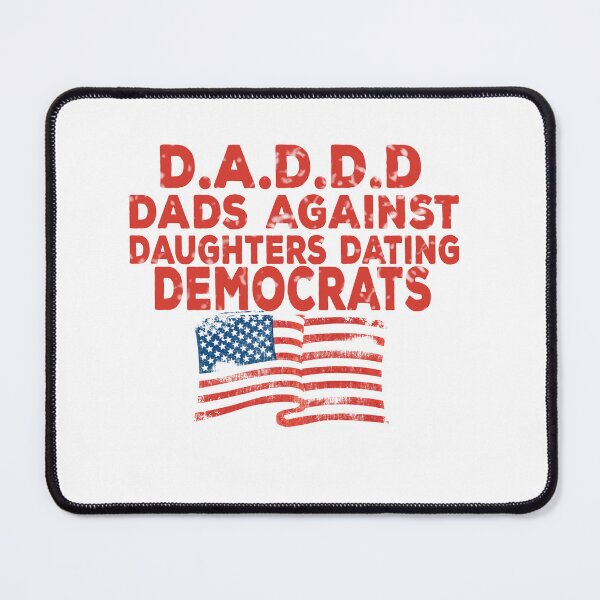 Item preview, Dads Against Daughters Dating Democrats designed and sold by ONPINI.