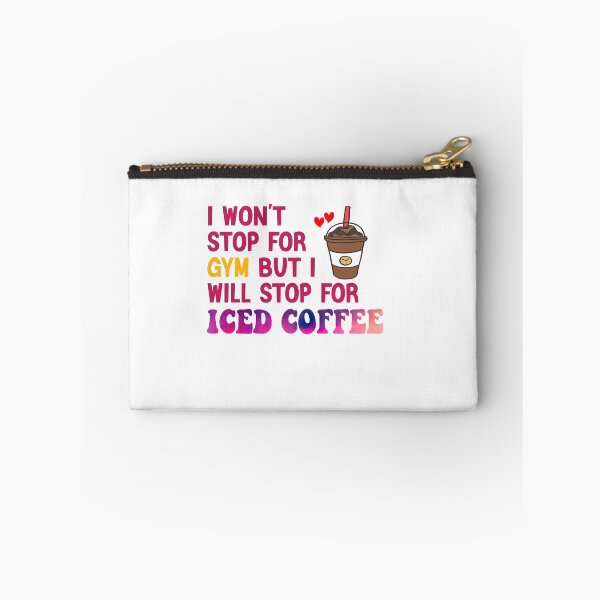 Item preview, I Won’t Stop For Gym But I’ll Stop For Iced Coffee designed and sold by Cupsofdreams.