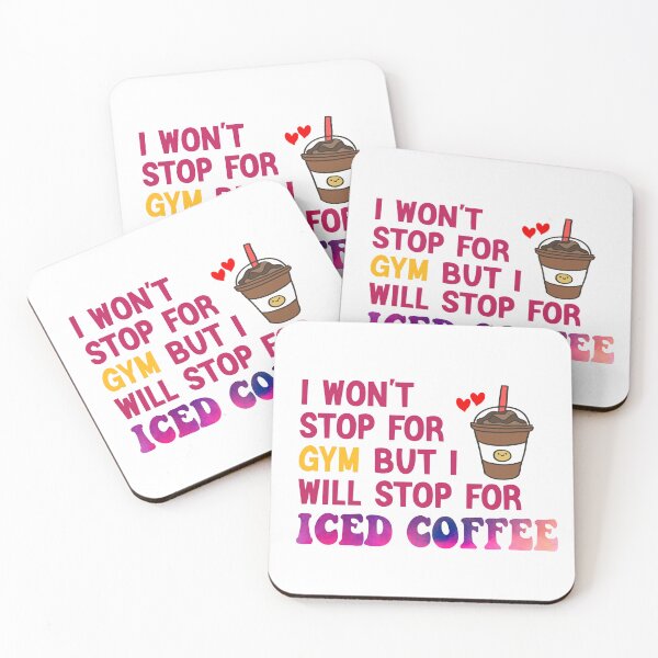Item preview, I Won’t Stop For Gym But I’ll Stop For Iced Coffee designed and sold by Cupsofdreams.