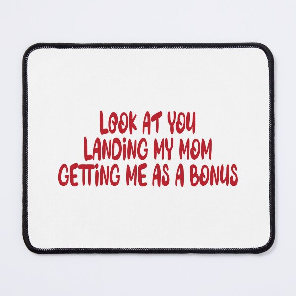 Item preview, Look At You Landing My Mom Getting Me As A Bonus designed and sold by SAFREN.
