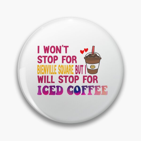 Item preview, I Won’t Stop For Bienville Square But I’ll Stop For Iced Coffee designed and sold by Cupsofdreams.