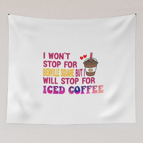 Item preview, I Won’t Stop For Bienville Square But I’ll Stop For Iced Coffee designed and sold by Cupsofdreams.