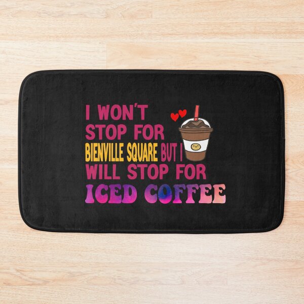 Item preview, I Won’t Stop For Bienville Square But I’ll Stop For Iced Coffee designed and sold by Cupsofdreams.