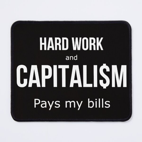 Item preview, Hard work and Capitalsim Black designed and sold by TheMarkyMark.