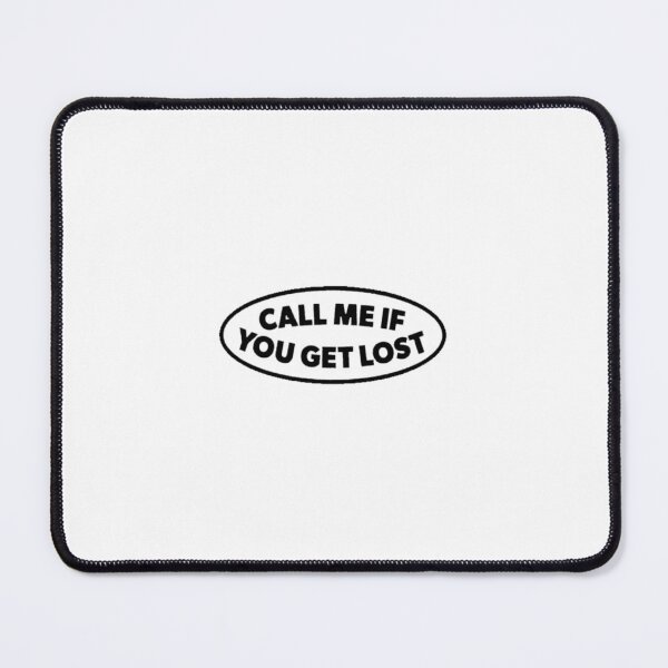 Item preview, CALL ME IF YOU GET LOST designed and sold by cxmarriott.