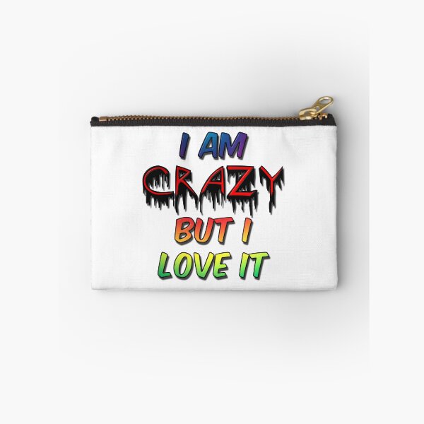 Item preview, I Am Crazy But I Love It designed and sold by MarkUK97.