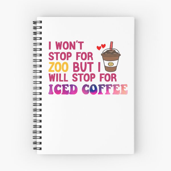 Item preview, I Won’t Stop For Zoo But I’ll Stop For Iced Coffee designed and sold by Cupsofdreams.