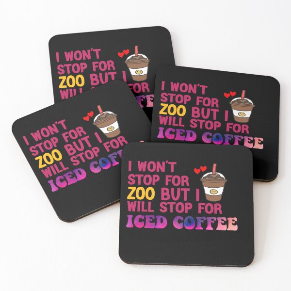 Item preview, I Won’t Stop For Zoo But I’ll Stop For Iced Coffee designed and sold by Cupsofdreams.