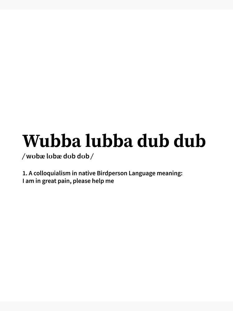 "Wubba Lubba Dub Dub dictionary definition" Poster for Sale by Titanikas Redbubble