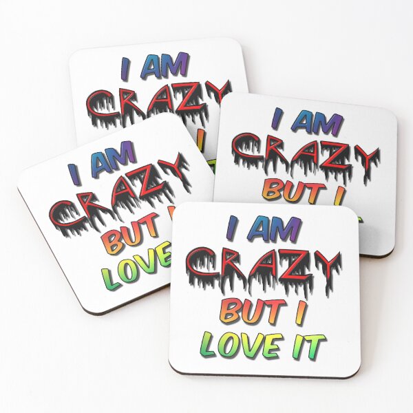 Item preview, I Am Crazy But I Love It designed and sold by MarkUK97.