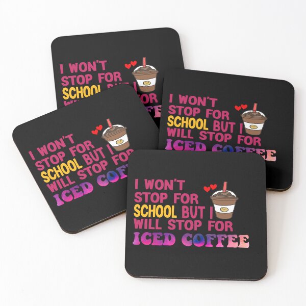 Item preview, I Won’t Stop For School But I’ll Stop For Iced Coffee designed and sold by Cupsofdreams.