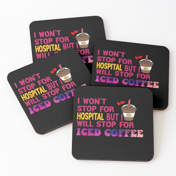 Item preview, I Won’t Stop For Hospital But I’ll Stop For Iced Coffee designed and sold by Cupsofdreams.