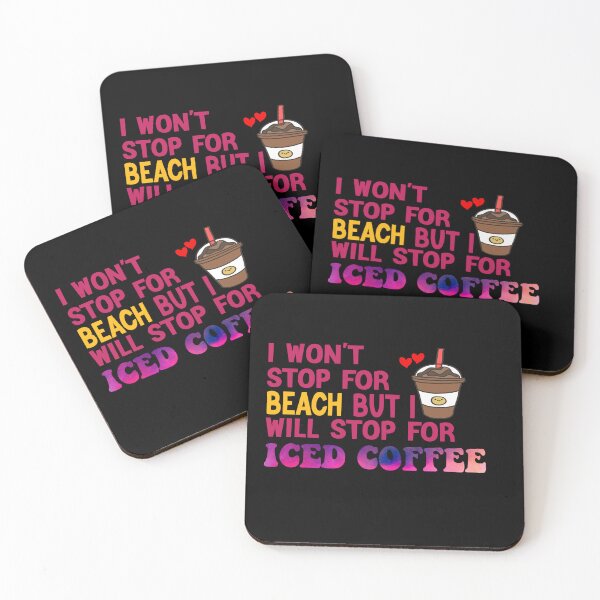Item preview, I Won’t Stop For Beach But I’ll Stop For Iced Coffee designed and sold by Cupsofdreams.